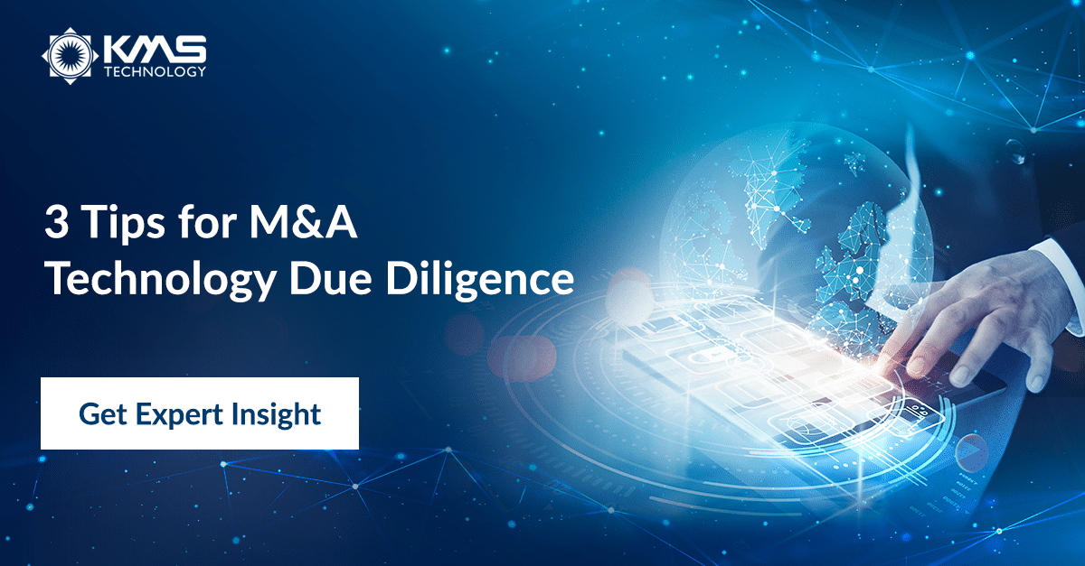 3 tips for merger and acquisition (M&A) Technology Due Diligence