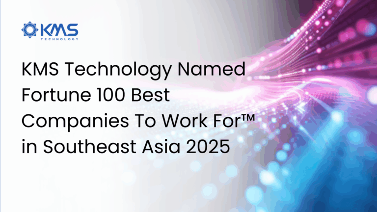 KMS Technology Named Fortune 100 Best Companies To Work For in Southeast Asia 2025