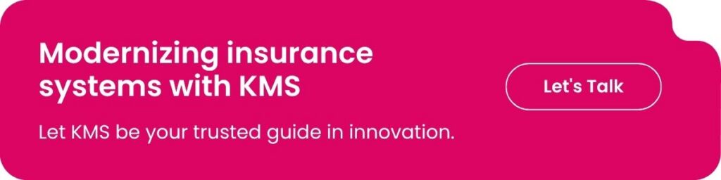 modernizing insurance software with KMS